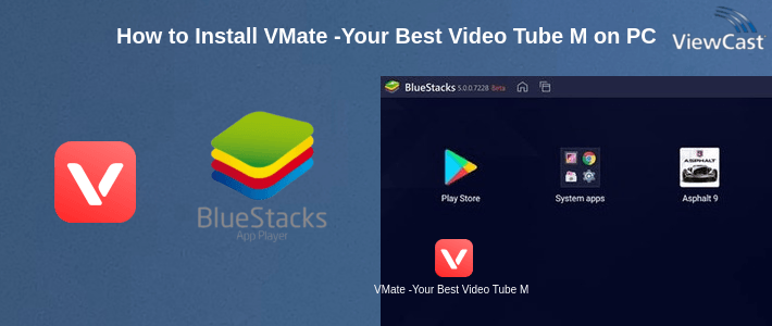 How to Install VMate -Your Best Video Tube Mate& Video Downloader on PC