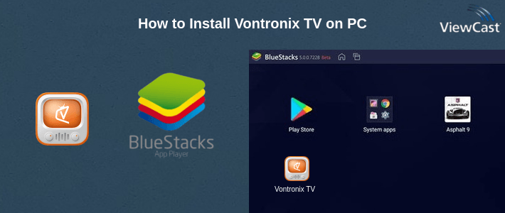 How to Install Vontronix TV on PC How to Install Vontronix TV on PC
