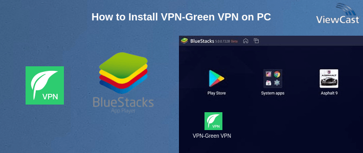 How to Install VPN-Green VPN on PC