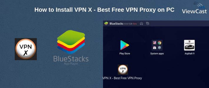 How to Install VPN X - Best Free VPN Proxy on PC