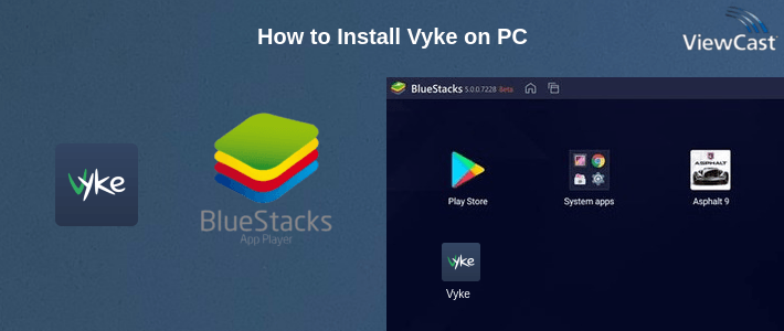 How to Install Vyke on PC How to Install Vyke on PC