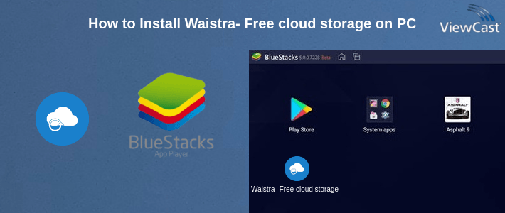 How to Install Waistra- Free cloud storage on PC How to Install Waistra- Free cloud storage on PC