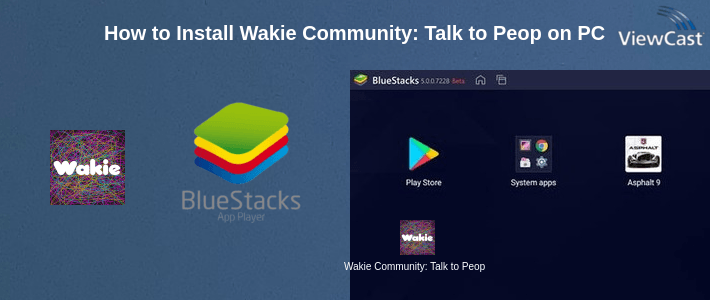 How to Install Wakie Community: Talk to People, Chat on PC