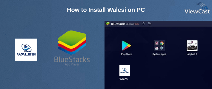 How to Install Walesi on PC How to Install Walesi on PC