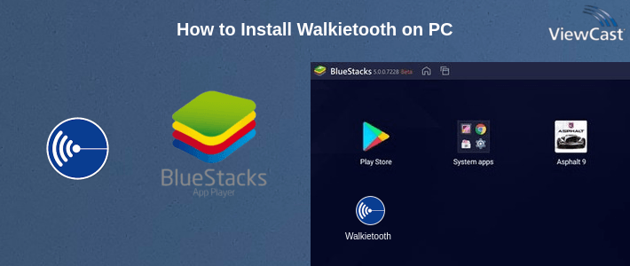 How to Install Walkietooth on PC