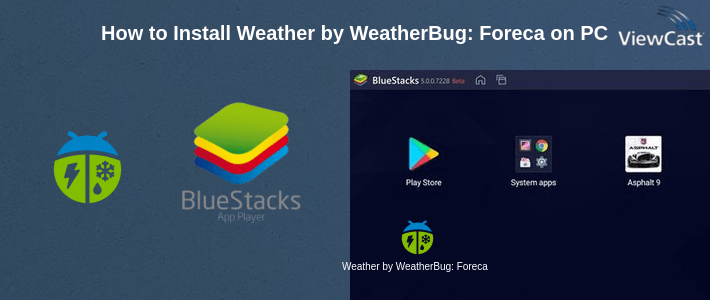 How to Install Weather by WeatherBug: Forecast, Radar & Alerts on PC