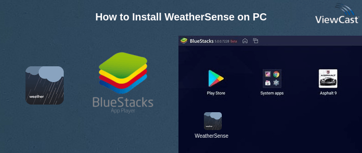 How to Install WeatherSense on PC