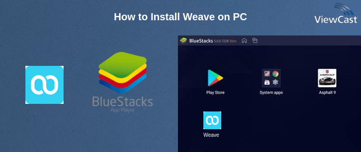 How to Install Weave on PC How to Install Weave on PC