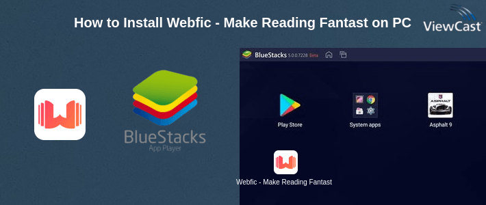 How to Install Webfic - Make Reading Fantastic on PC