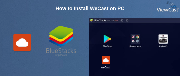 How to Install WeCast on PC