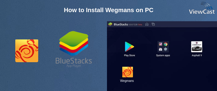 How to Install Wegmans on PC