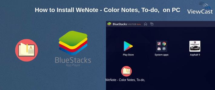 How to Install WeNote - Color Notes, To-do, Reminders & Calendar on PC How to Install WeNote - Color Notes, To-do, Reminders & Calendar on PC