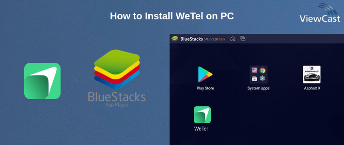 How to Install WeTel on PC How to Install WeTel on PC