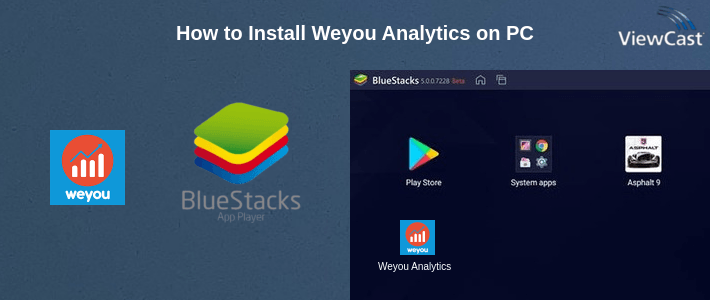 How to Install Weyou Analytics on PC How to Install Weyou Analytics on PC