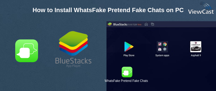 How to Install WhatsFake Pretend Fake Chats on PC