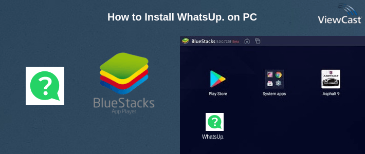 How to Install WhatsUp. on PC How to Install WhatsUp. on PC