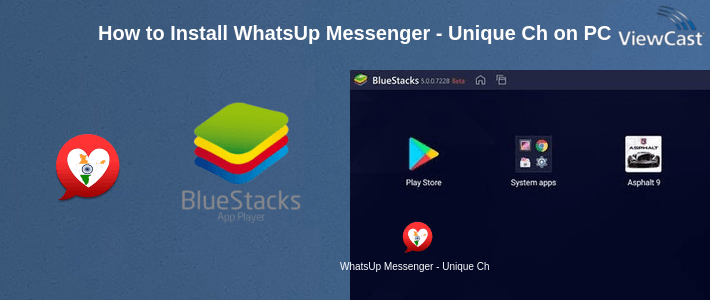 How to Install WhatsUp Messenger - Unique Chat App For Everyone on PC