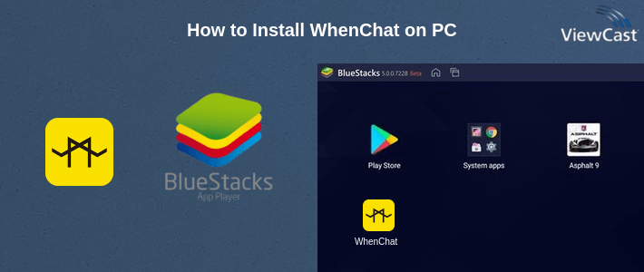 How to Install WhenChat on PC
