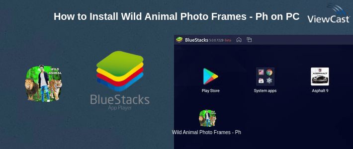 How to Install Wild Animal Photo Frames - Photo Editor on PC How to Install Wild Animal Photo Frames - Photo Editor on PC