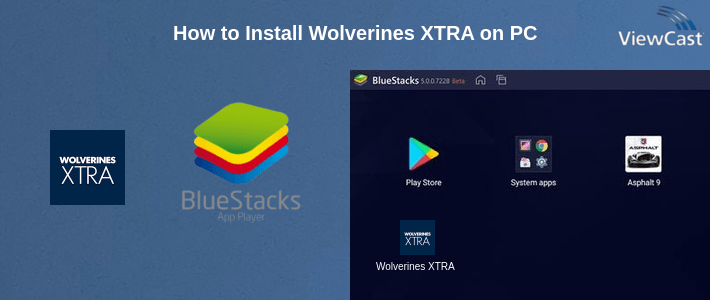 How to Install Wolverines XTRA on PC