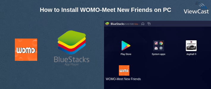 How to Install WOMO-Meet New Friends on PC