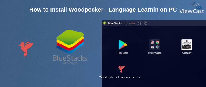 How to Install Woodpecker - Language Learning on PC How to Install Woodpecker - Language Learning on PC