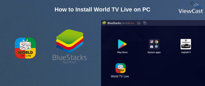 How to Install World TV Live on PC