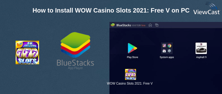 How to Install WOW Casino Slots 2021: Free Vegas Slot Machines on PC
