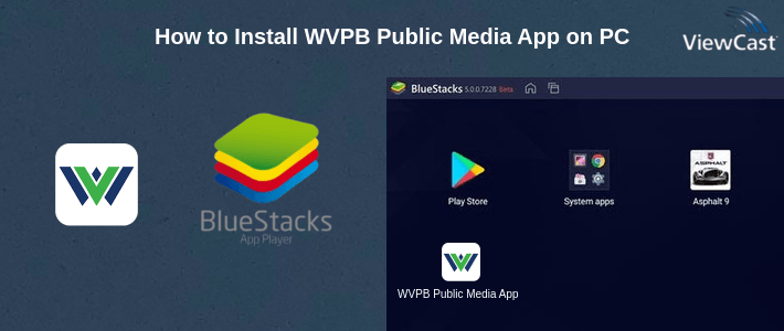 How to Install WVPB Public Media App on PC