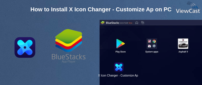How to Install X Icon Changer - Customize App Icon & Shortcut on PC