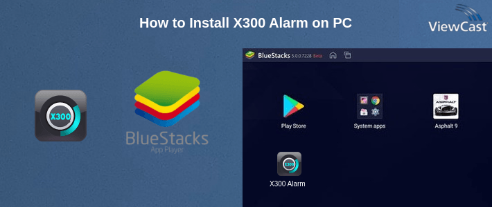 How to Install X300 Alarm on PC How to Install X300 Alarm on PC