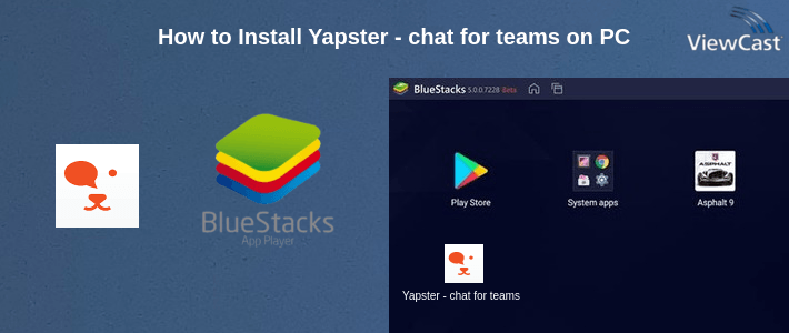 How to Install Yapster - chat for teams on PC How to Install Yapster - chat for teams on PC
