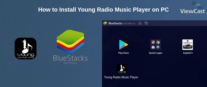 How to Install Young Radio Music Player on PC