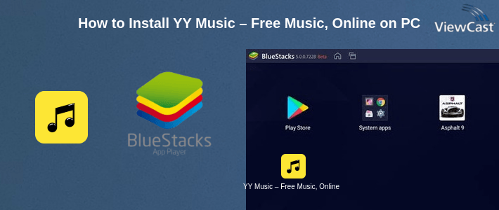 How to Install YY Music – Free Music, Online&Offline Music player on PC