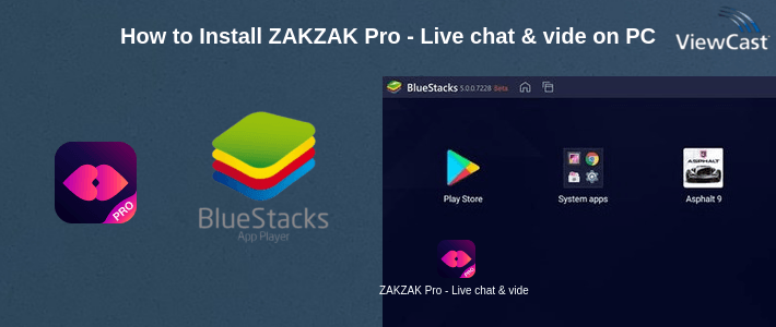 How to Install ZAKZAK Pro - Live chat & video chat with strangers on PC