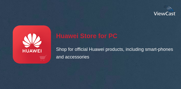 Viewcast Download Huawei Store for PC / Windows / Computer
