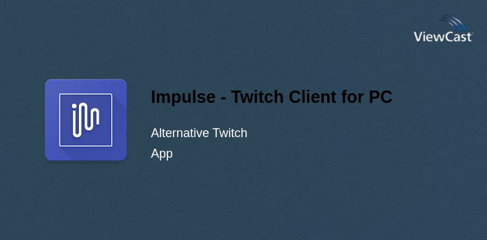Impulse - Twitch Client for PC screenshot
