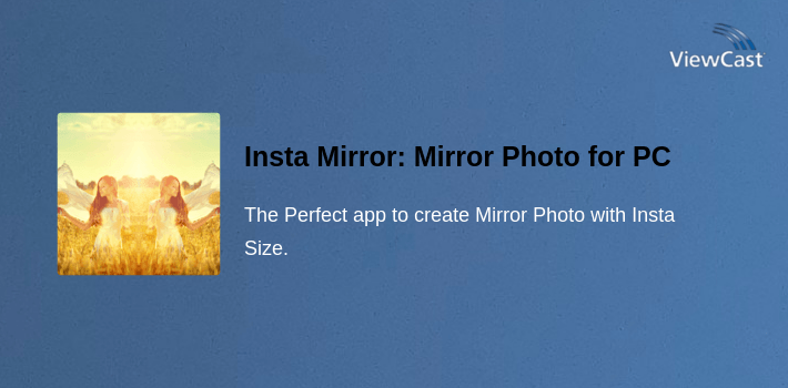 Insta Mirror: Mirror Photo for PC screenshot
