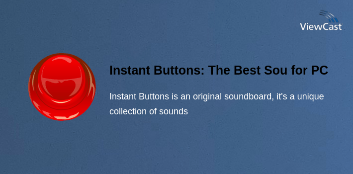 Instant Buttons: The Best Soundboard for PC screenshot