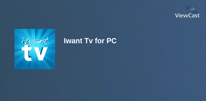 Iwant Tv for PC screenshot