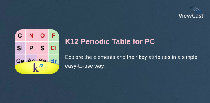 Computer Periodic Table Download K12 Periodic Table for PC / Windows / Computer