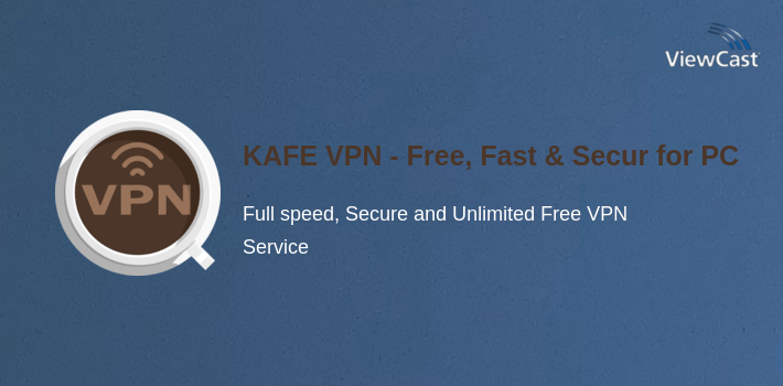 KAFE VPN - Free, Fast & Secure VPN for PC screenshot