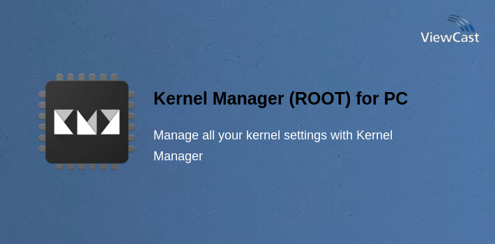 Kernel Manager (ROOT) for PC screenshot