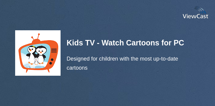Watch Cartoon Using Computer Download Kids TV - Watch Cartoons for PC / Windows / Computer