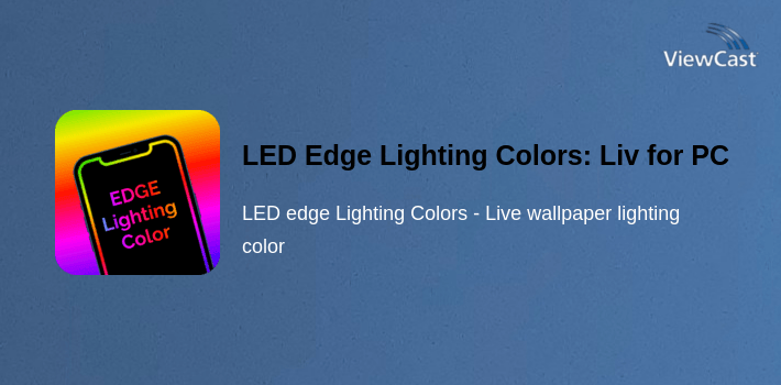 Led Color Live Download LED Edge Lighting Colors: Live Wallpaper Lighting for PC ...