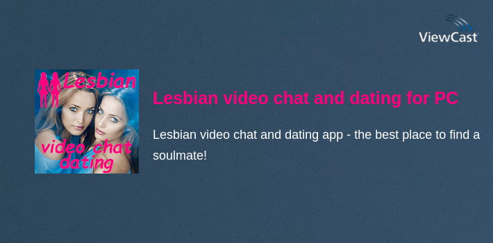 Lesbian video chat and dating for PC screenshot