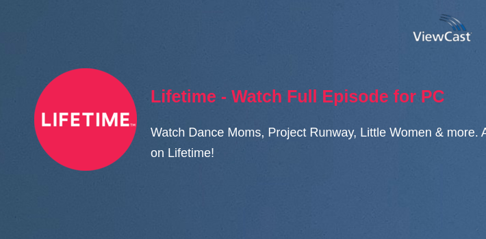 Lifetime - Watch Full Episodes & Original Movies for PC screenshot