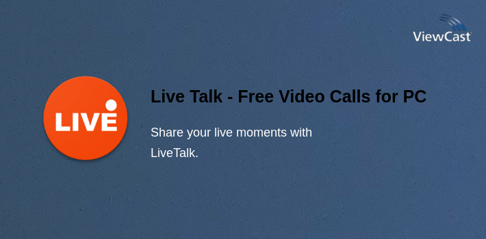 Live Talk - Free Video Calls for PC screenshot