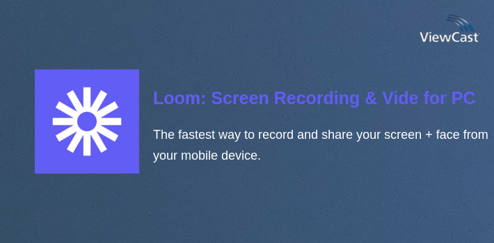 Loom: Screen Recording & Video for PC screenshot