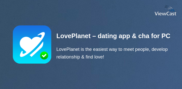 LovePlanet – dating app & chat for PC screenshot